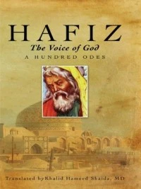 Hafiz, The Voice of God, A Hundred Odes